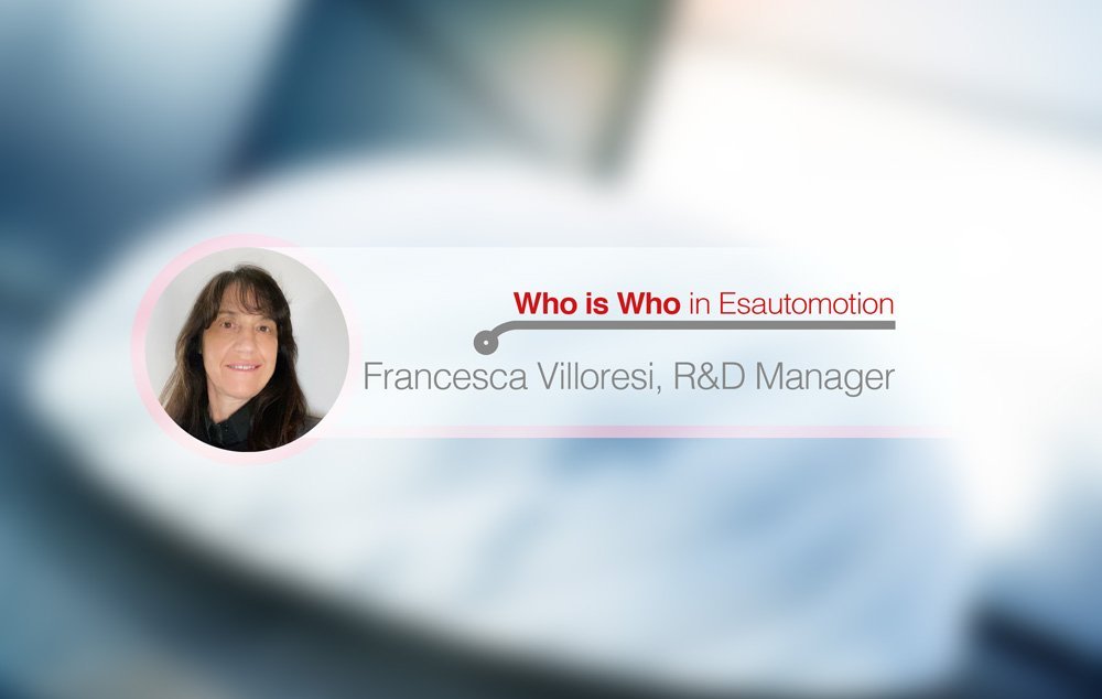 Who is Who in Esautomotion Francesca Villoresi, Vice R&D Manager